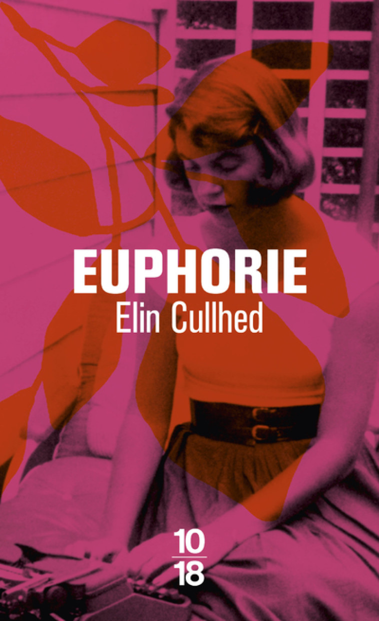 EUPHORIE - Elin Cullhed, Anna Gibson - 10 X 18