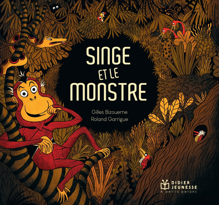 A PETITS PETONS - T41 - SINGE ET LE MONSTRE - Gilles Bizouerne, Roland Garrigue, Céline Murcier - DIDIER JEUNESSE