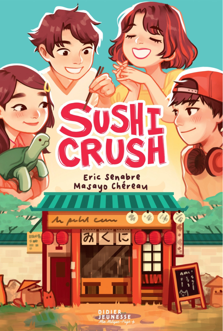 SUSHI CRUSH - Eric Senabre, Laure Ngo, Masayo Chéreau - DIDIER JEUNESSE