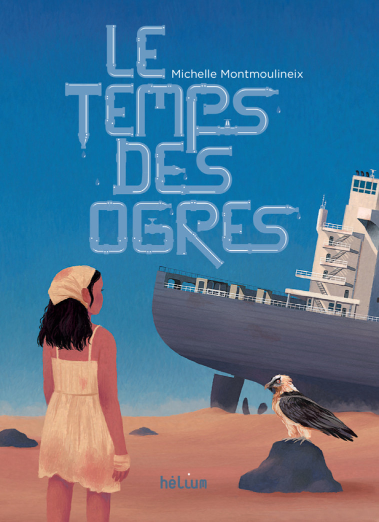 LE TEMPS DES OGRES - Michelle Montmoulineix, Ninn Salaün - HELIUM