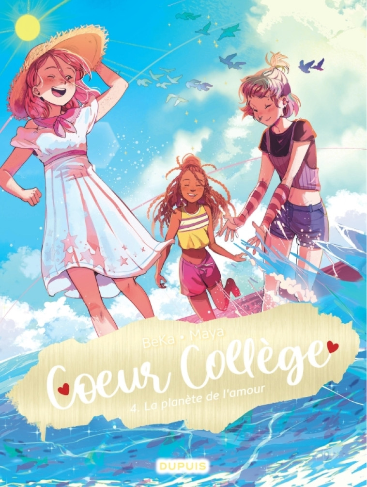 COEUR COLLEGE - TOME 4 - LA PLANETE DE L-AMOUR - Beka Beka, Maya Maya,  BeKa,  Maya - DUPUIS