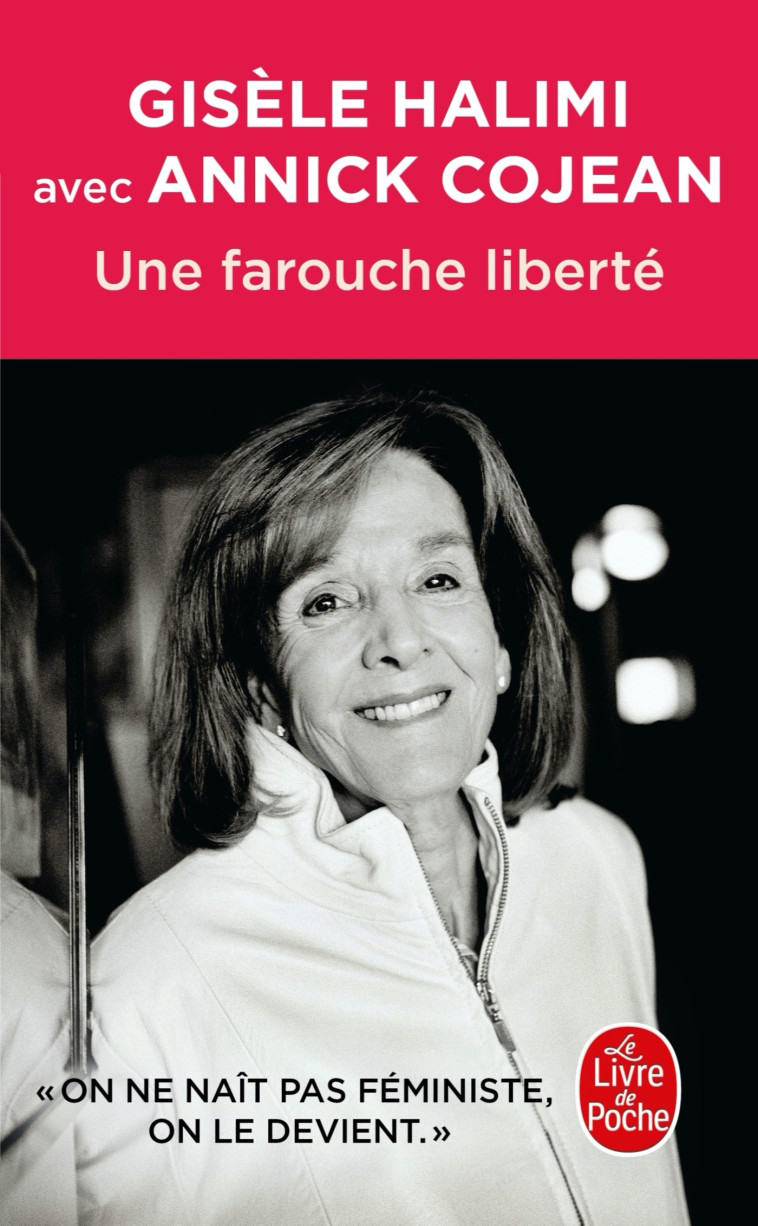 UNE FAROUCHE LIBERTE - Gisèle Halimi, Annick Cojean - LGF