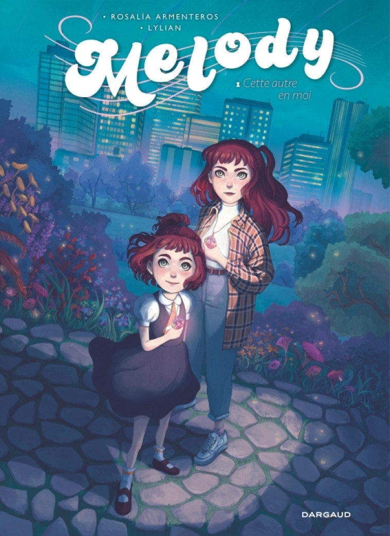 MELODY - TOME 1 - CETTE AUTRE EN MOI - Armenteros  Rosalia Armenteros  Rosalia, Lylian Lylian,  Armenteros  Rosalia,  LYLIAN - DARGAUD