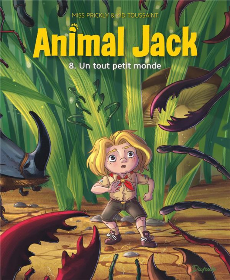 ANIMAL JACK - TOME 8 - UN TOUT PETIT MONDE - KID TOUSSAINT - DUPUIS