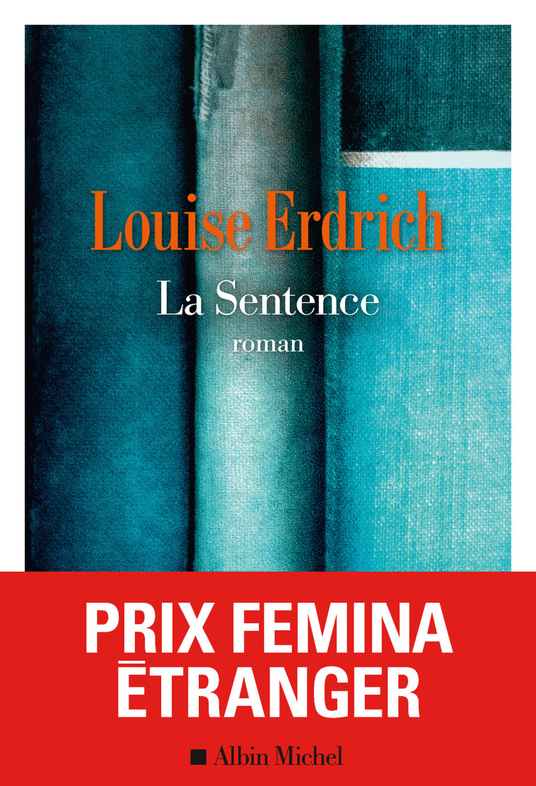 LA SENTENCE - PRIX FEMINA ETRANGER 2023 - Louise Erdrich, Sarah Gurcel - ALBIN MICHEL