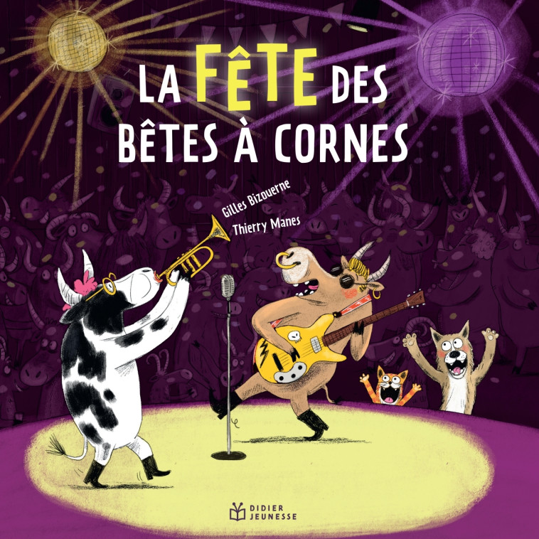 LA FETE DES BETES A CORNES - Gilles Bizouerne, Thierry MANÈS - DIDIER JEUNESSE