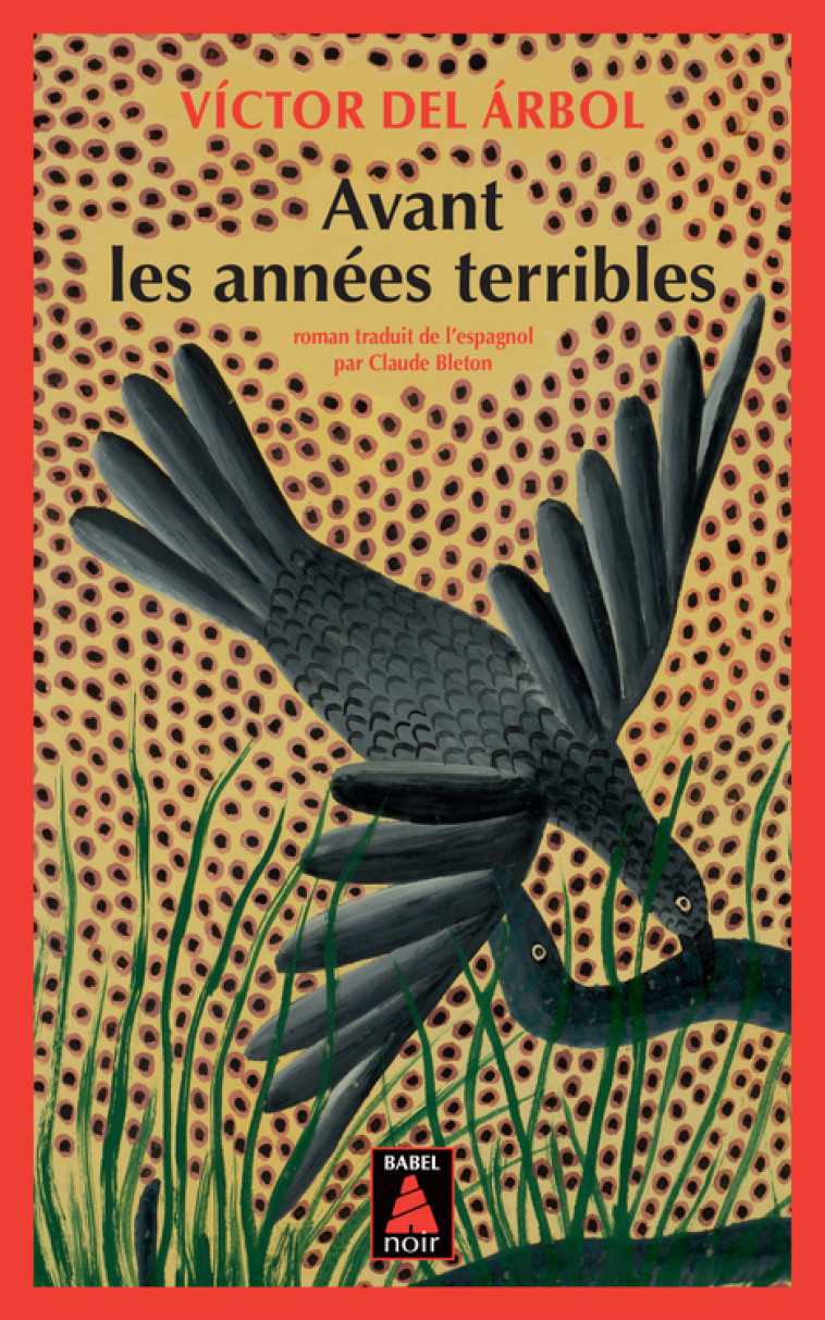 AVANT LES ANNEES TERRIBLES - Victor Del arbol - ACTES SUD