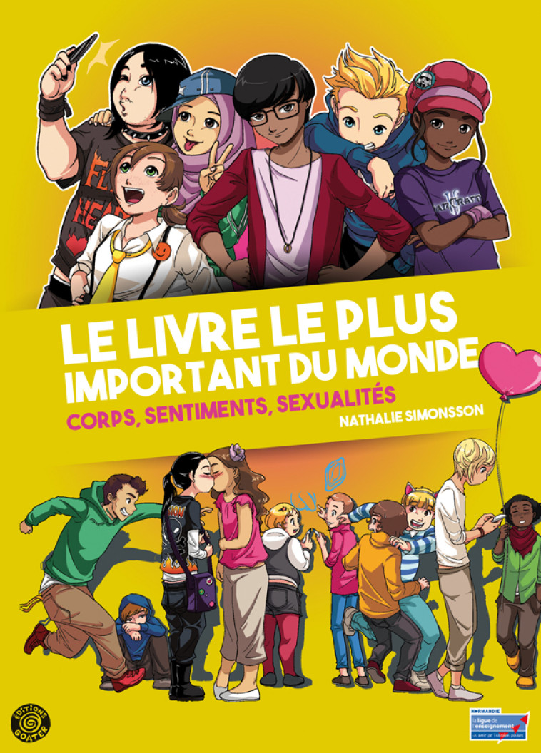 LE LIVRE LE PLUS IMPORTANT DU MONDE CORPS SENTIMENTS ET SEXUALITE - LIVRE D-EDUCATION A LA VIE AFFEC - Nathalie Simonsson,  Yosh, Elise Devieilhe - GOATER