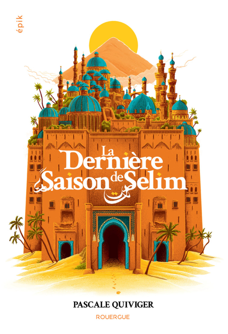 LA DERNIERE SAISON DE SELIM - Pascale Quiviger - ROUERGUE