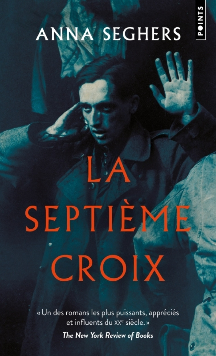 La Septième Croix - Anna Seghers - POINTS