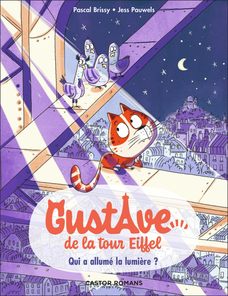 GUSTAVE DE LA TOUR EIFFEL - T01 - QUI A ALLUME LA LUMIERE ? - Pascal Brissy, Jess Pauwels - PERE CASTOR