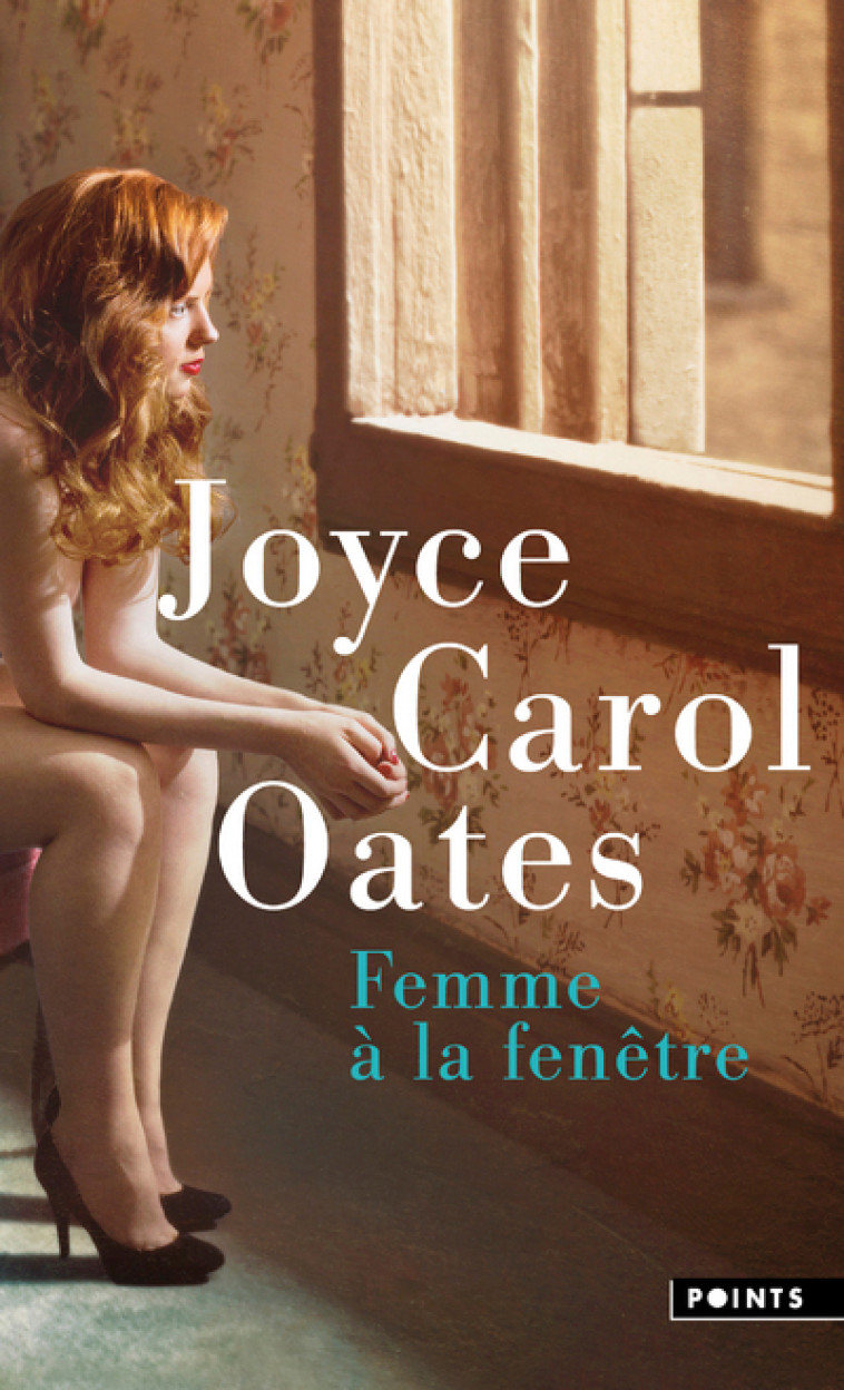 FEMME A LA FENETRE - ET AUTRES HISTOIRES A SUSPENSE - Joyce Carol Oates - POINTS