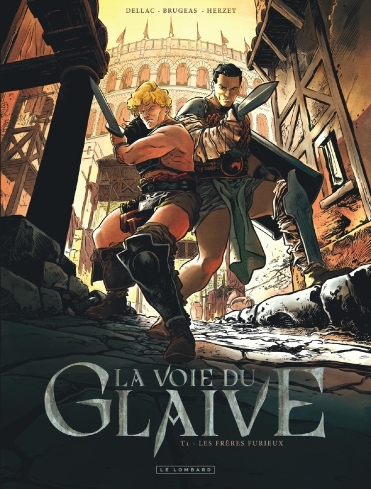 LA VOIE DU GLAIVE - TOME 1 - LES FRERES FURIEUX - Herzet Emmanuel Herzet Emmanuel, Brugeas Vincent Brugeas Vincent, Dellac Benoît Dellac Benoît,  Herzet Emmanuel,  Brugeas Vincent,  Dellac Benoît,  Herzet Emmanuel,  Brugeas Vincent,  Dellac Benoît - LOMBA