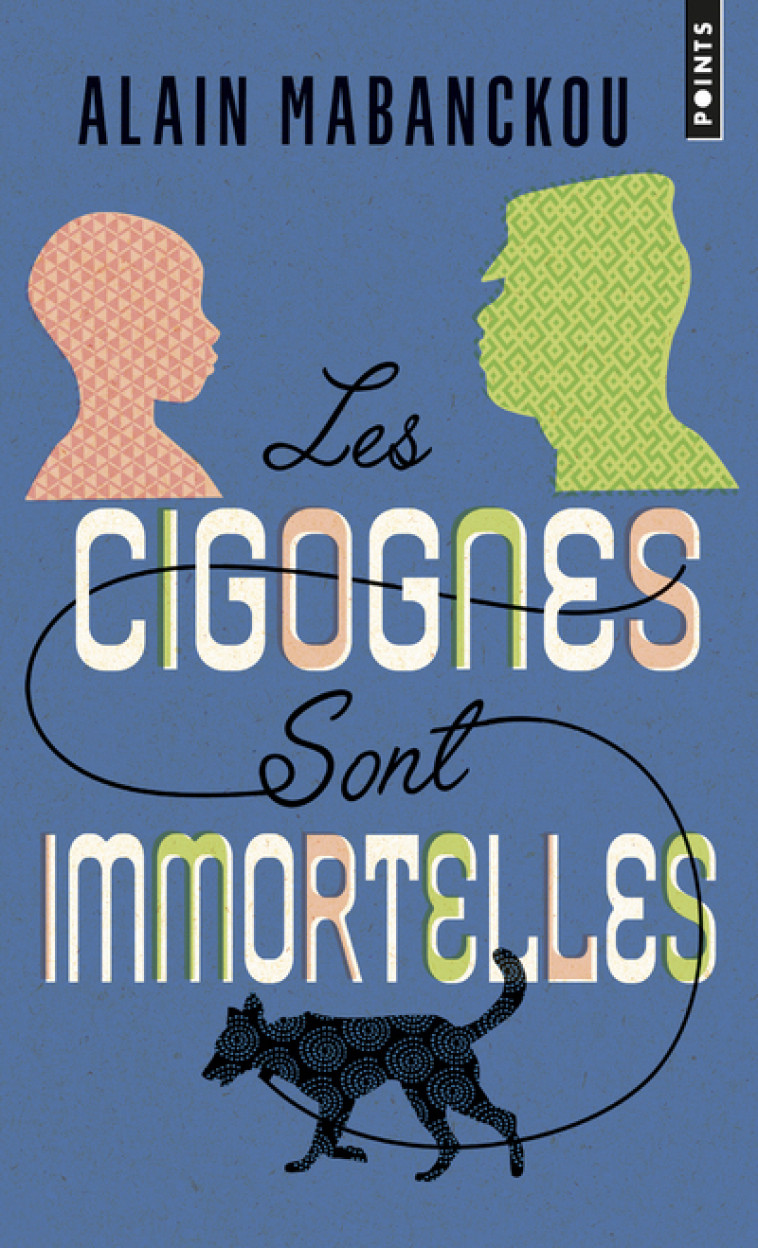 LES CIGOGNES SONT IMMORTELLES - Alain Mabanckou - POINTS