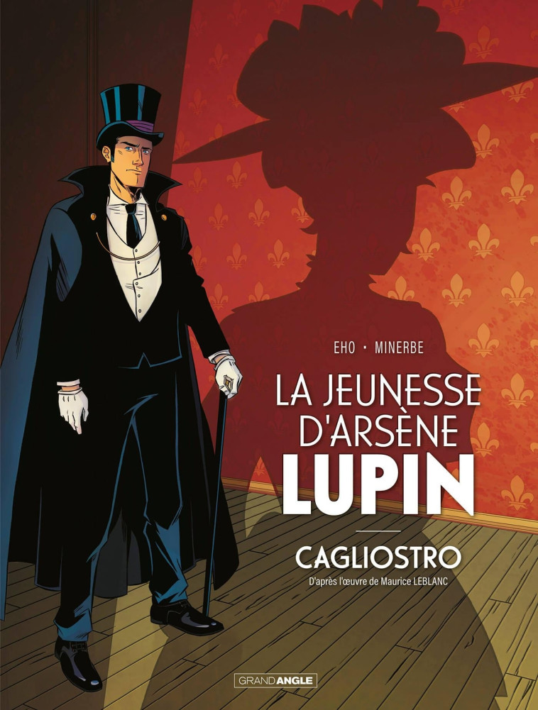 ARSENE LUPIN - T01 - LA JEUNESSE D-ARSENE LUPIN - CAGLIOSTRO - HISTOIRE COMPLETE - OU LA NAISSANCE D - Michaël MINERBE, Jérôme Eho - BAMBOO