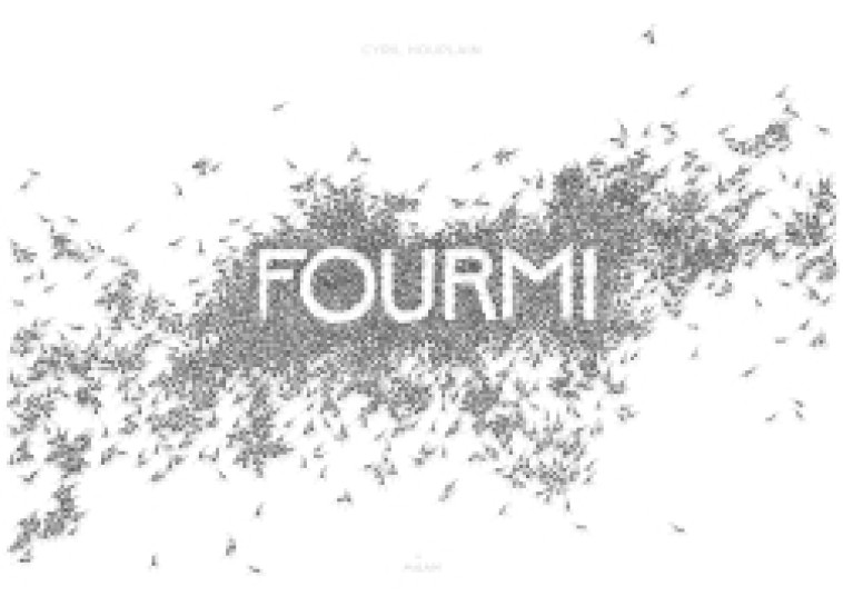 FOURMI - Cyril HOUPLAIN - MILAN