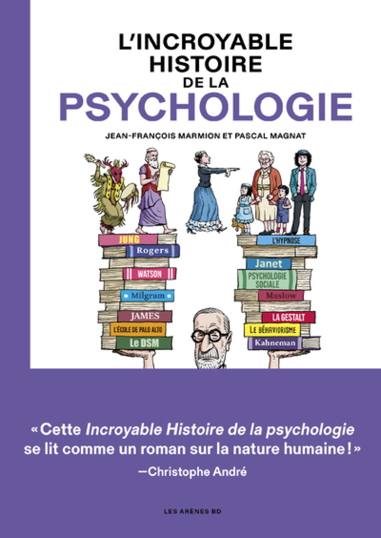 L-INCROYABLE HISTOIRE DE LA PSYCHOLOGIE - Pascal Magnat - LES ARENES BD