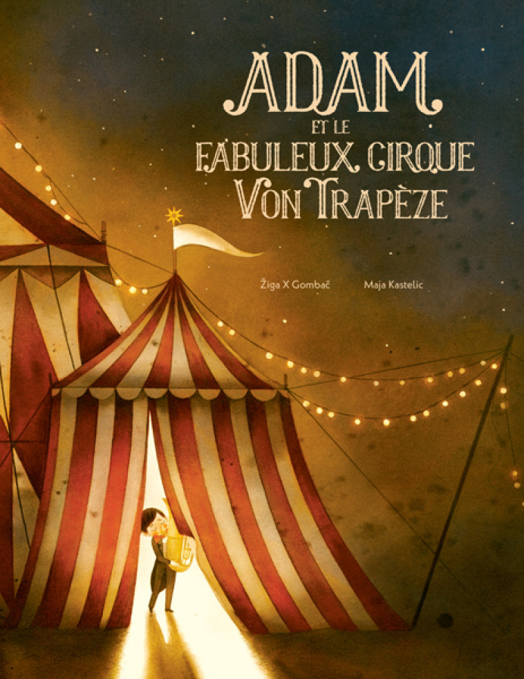 ADAM ET LE FABULEUX CIRQUE VON TRAPEZE - Žiga X Gomba¿ - KALEIDOSCOPE