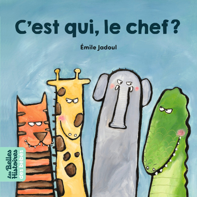 C'est qui le chef ? - Émile Jadoul - BAYARD JEUNESSE