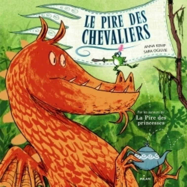 LE PIRE DES CHEVALIERS - Anna Kemp, Sara Ogilvie - MILAN