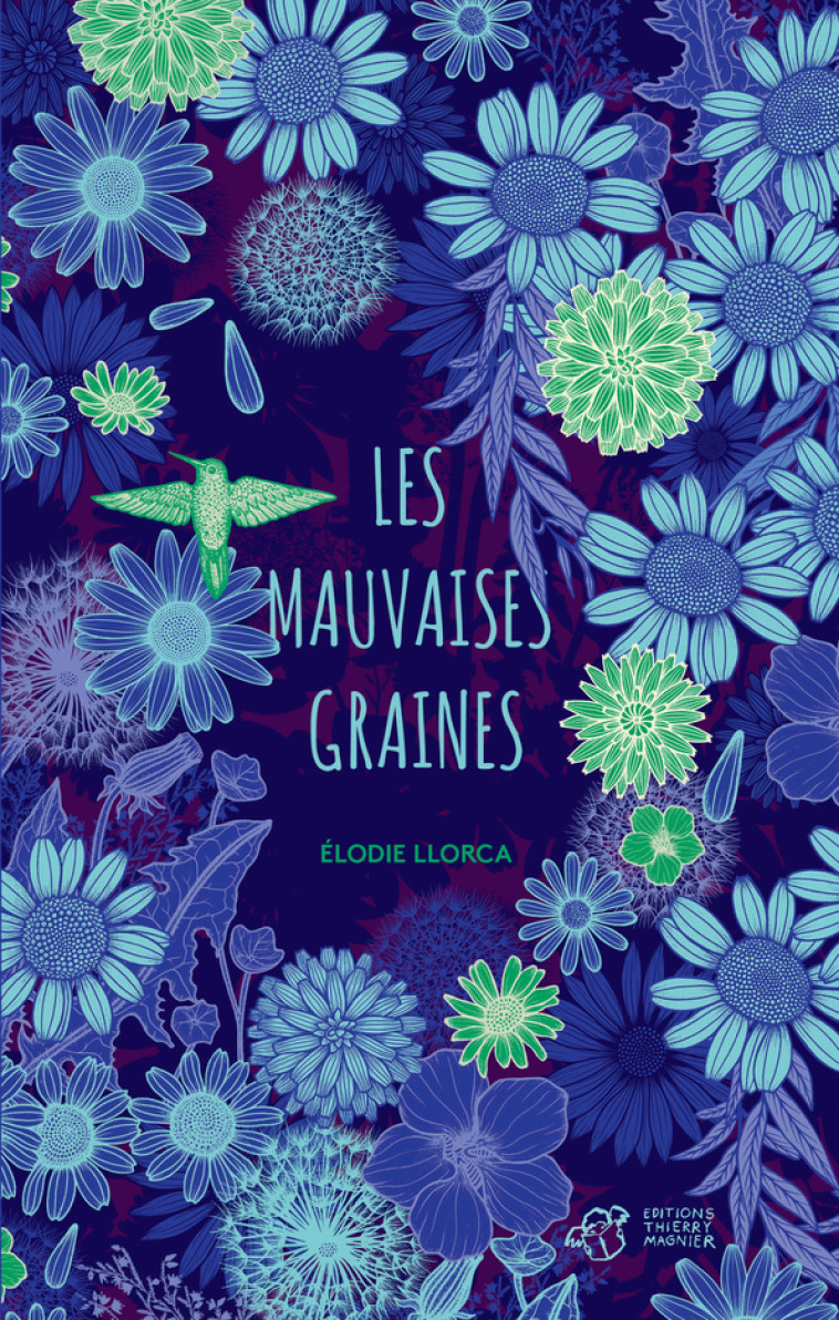 LES MAUVAISES GRAINES - Elodie Llorca, Michael CAILLOUX - THIERRY MAGNIER