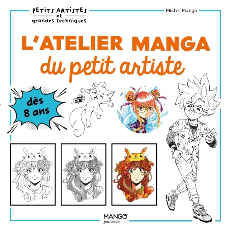 L'atelier manga du petit artiste - Mister Mango Mister Mango - MANGO