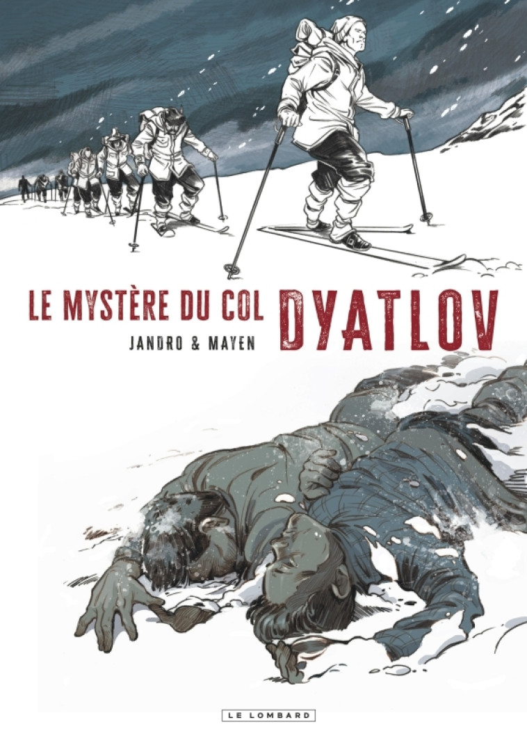 DYATLOV - LE MYSTERE DU COL DYATLOV - Mayen Cédric Mayen Cédric, González Jandro González Jandro - LOMBARD