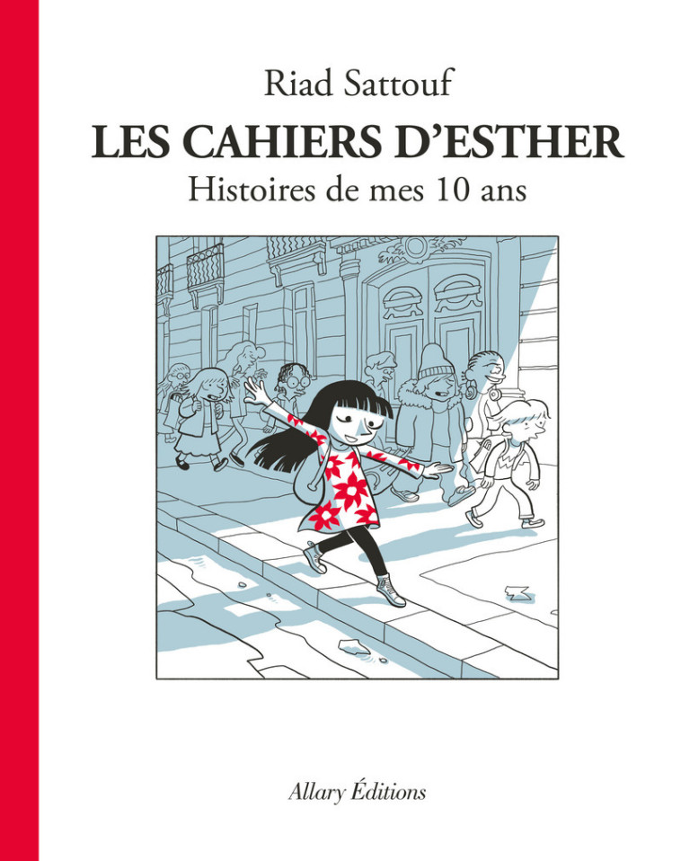 Les Cahiers d'Esther - tome 1 Histoires de mes 10 ans - Riad Sattouf - ALLARY