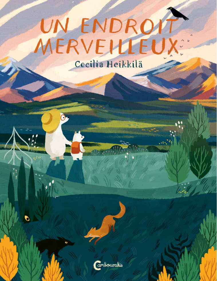 UN ENDROIT MERVEILLEUX - Cecilia Heikkila, Catherine Renaud - CAMBOURAKIS