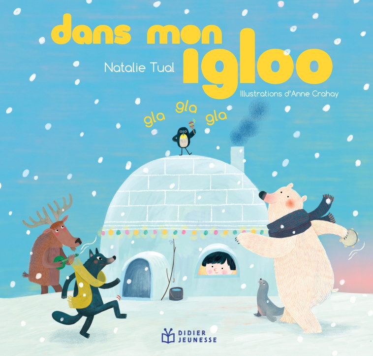 LES TOUT-CARTONS PETITE ENFANCE - T27 - DANS MON IGLOO - Natalie Tual, Anne Crahay - DIDIER JEUNESSE