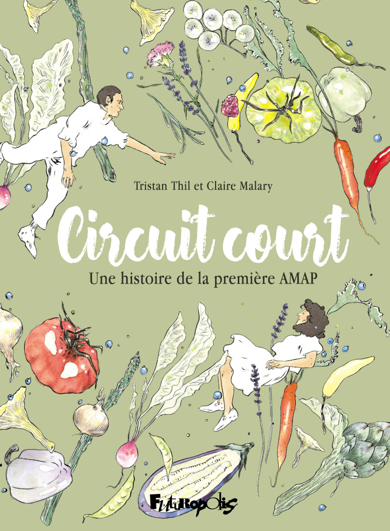 CIRCUIT COURT - UNE HISTOIRE DE LA PREMIERE AMAP - Tristan Thil, Claire Malary - FUTUROPOLIS