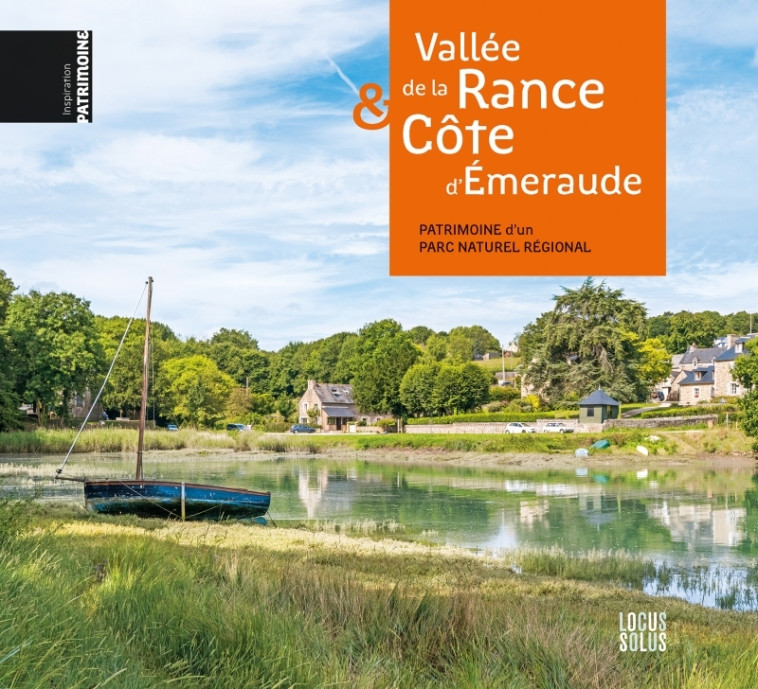 VALLEE DE LA RANCE ET COTE D-EMERAUDE - PATRIMOINE D-UN PARC NATUREL REGIONAL - Inventaire du Patrimoine - Région Bretagne Inventaire du Patrimoine - Région Bretagne - LOCUS SOLUS