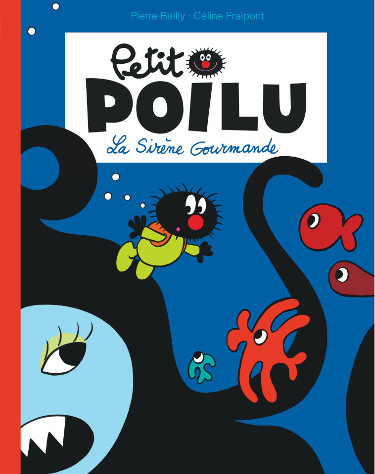 PETIT POILU POCHE - TOME 1 - LA SIRENE GOURMANDE (REEDITION) - Fraipont Céline Fraipont Céline, BAILLY BAILLY - DUPUIS