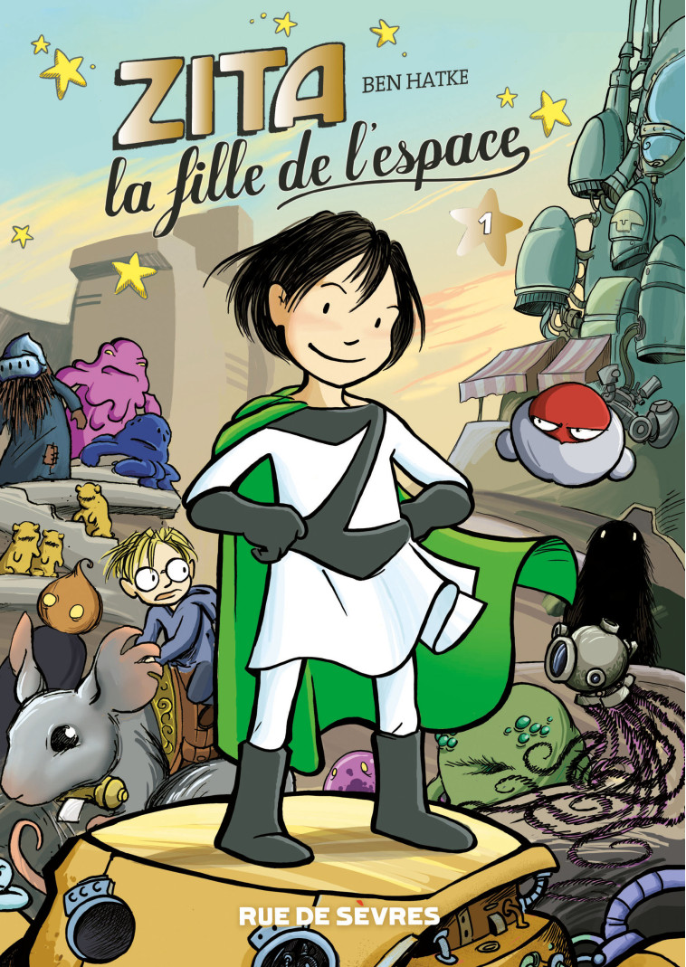 ZITA, LA FILLE DE L-ESPACE - TOME 1 - NOUVELLE EDITION - Ben Hatke, Jean-Luc Ruault, Fanny Soubiran - RUE DE SEVRES