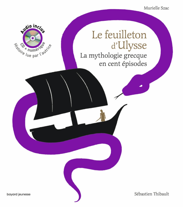 LE FEUILLETON D-ULYSSE AUDIO - LA MYTHOLOGIE GRECQUE EN CENT EPISODES - Murielle Szac, Sébastien THIBAULT, Marie-Agnès Gaudrat - BAYARD JEUNESSE