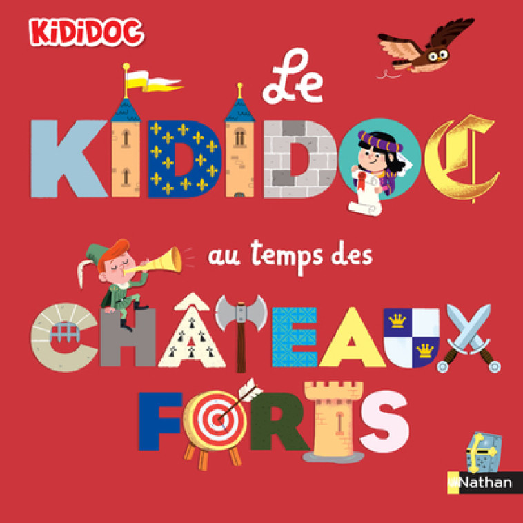 Le Kididoc au temps des châteaux forts - Priscille Lamure, Didier Balicevic - NATHAN