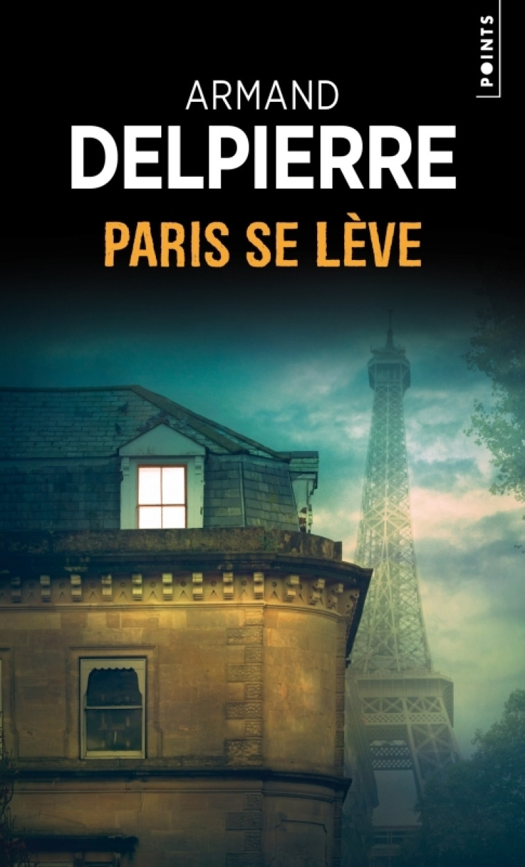 Paris se lève - Armand Delpierre - POINTS