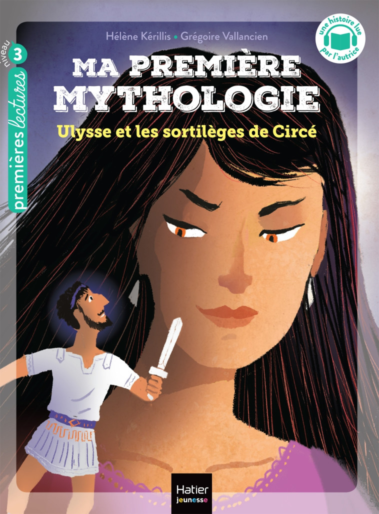 MA PREMIERE MYTHOLOGIE - T19 - MA PREMIERE MYTHOLOGIE - ULYSSE ET LES SORTILEGES DE CIRCEE - CP/CE1 - Hélène Kerillis, Grégoire Vallancien - HATIER JEUNESSE