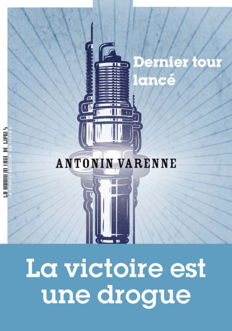 DERNIER TOUR LANCE - Antonin Varenne - MANUFACTURE LIV