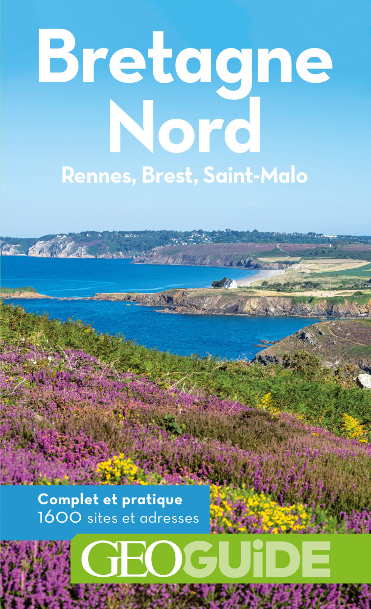 BRETAGNE NORD - RENNES, BREST, SAINT-MALO -  Collectifs, Aurélia Bollé, Solène Bouton, Marie-Christine Biet, Thierry Perrin - GALLIM LOISIRS