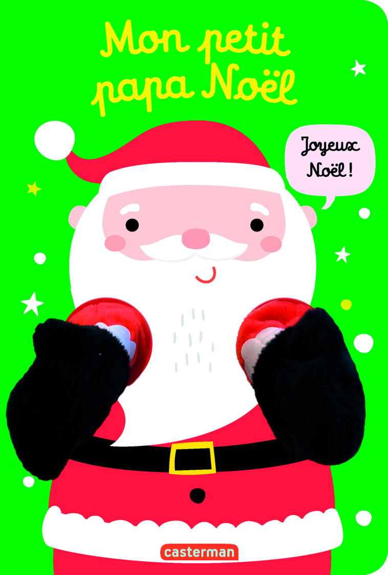 VIENS DANS MES BRAS ! - MON PETIT PAPA NOEL - Tanja Louwers - CASTERMAN