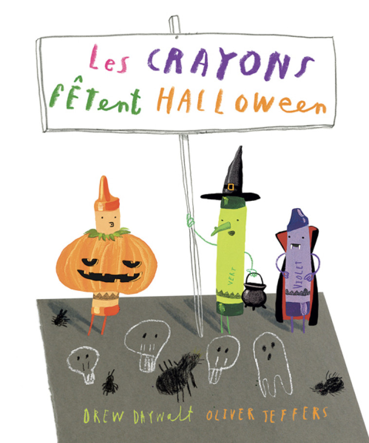 LES CRAYONS FETENT HALLOWEEN - Drew DAYWALT, Oliver Jeffers, Rosalind Elland-Goldsmith - KALEIDOSCOPE