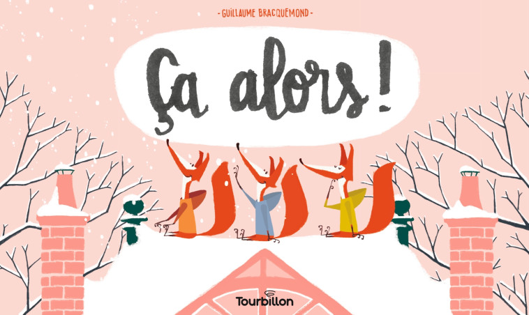 CA ALORS ! - Guillaume Bracquemond - TOURBILLON