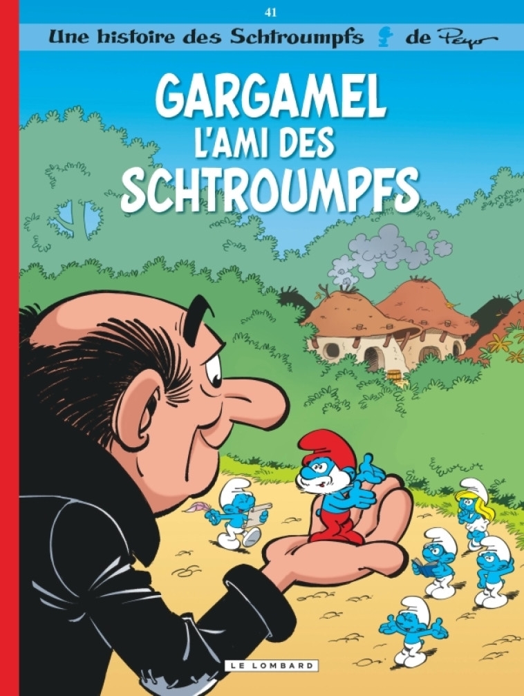 LES SCHTROUMPFS LOMBARD - TOME 41 - GARGAMEL L-AMI DES SCHTROUMPFS - Peral Alain Peral Alain, JOST Alain JOST Alain, Culliford Thierry Culliford Thierry,  Peral Alain,  JOST Alain,  Culliford Thierry,  Peral Alain,  JOST Alain,  Culliford Thierry - LOMBAR