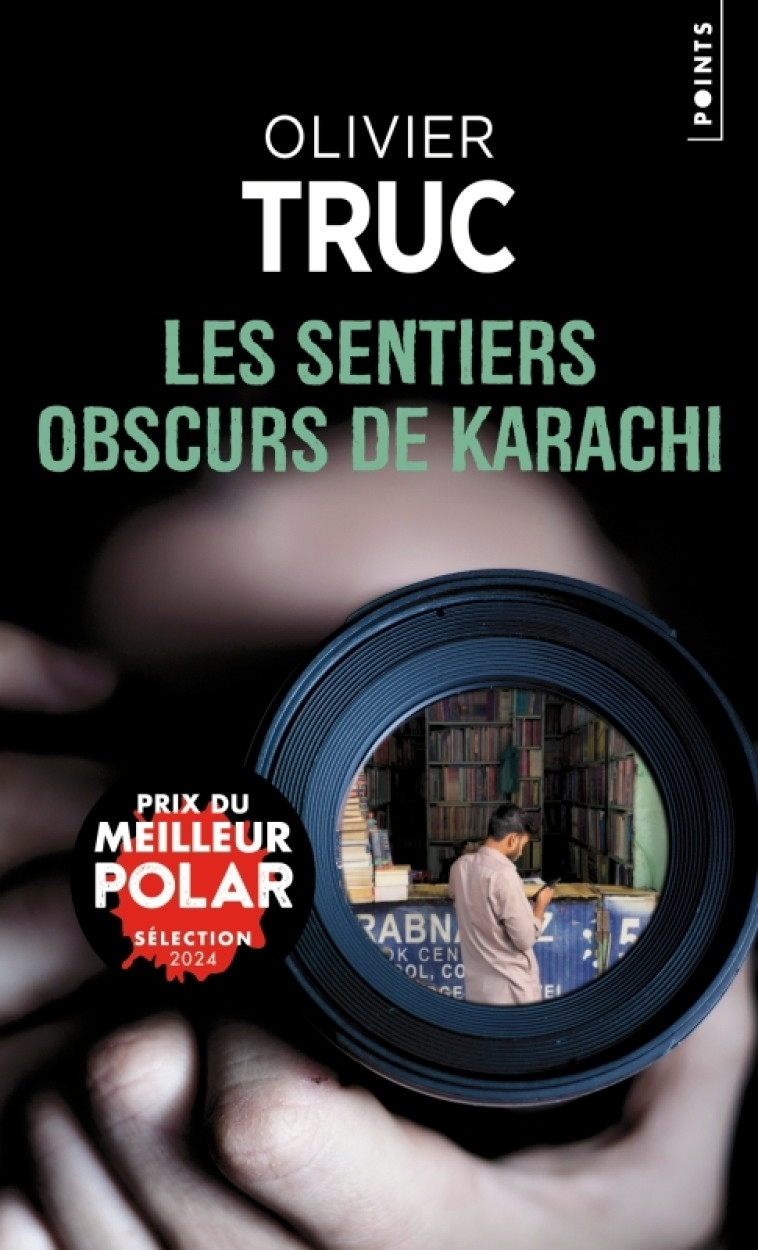 Les Sentiers obscurs de Karachi - Olivier Truc - POINTS