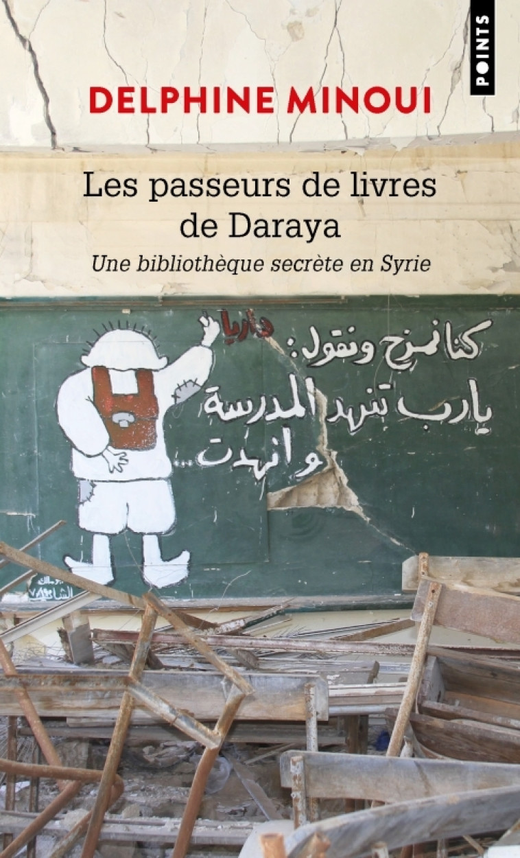 Les Passeurs de livres de Daraya - Delphine Minoui, Delphine Minoui - POINTS