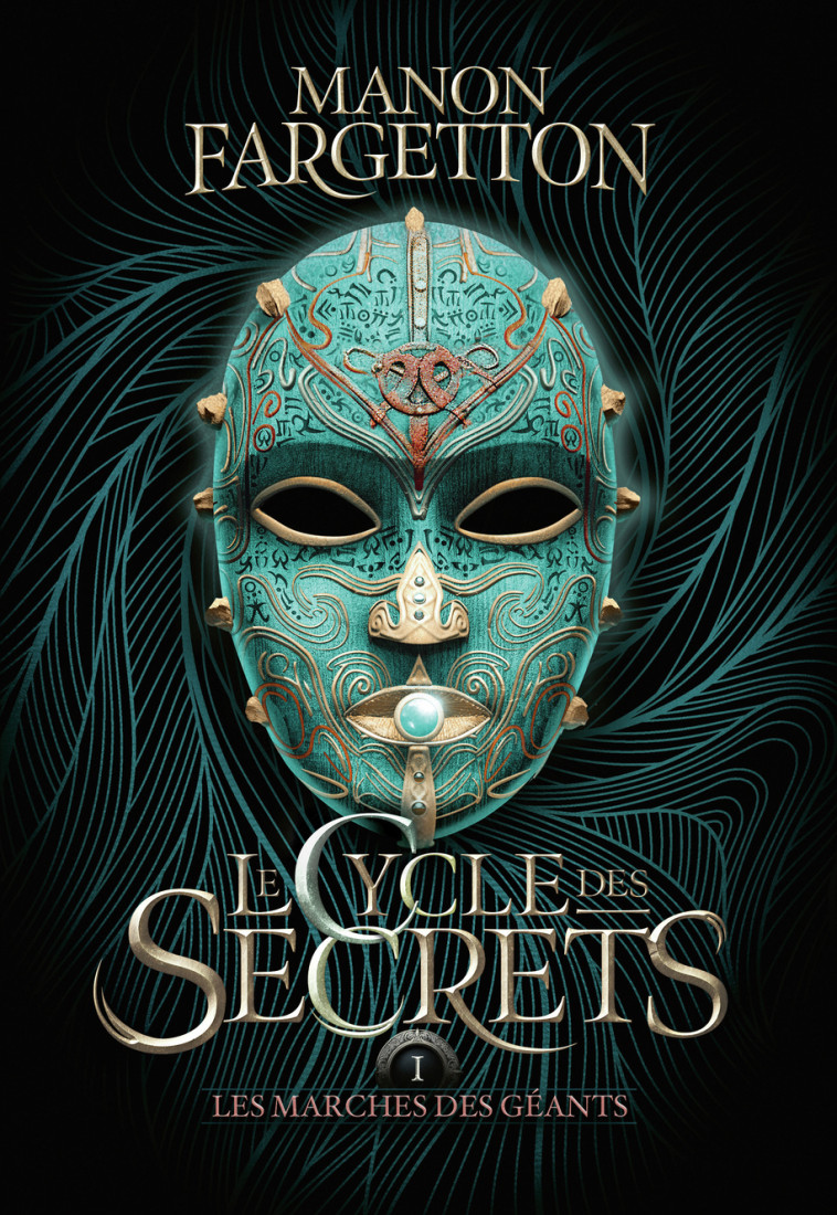 LE CYCLE DES SECRETS - VOL01 - LES MARCHES DES GEANTS - Manon Fargetton - GALLIMARD JEUNE