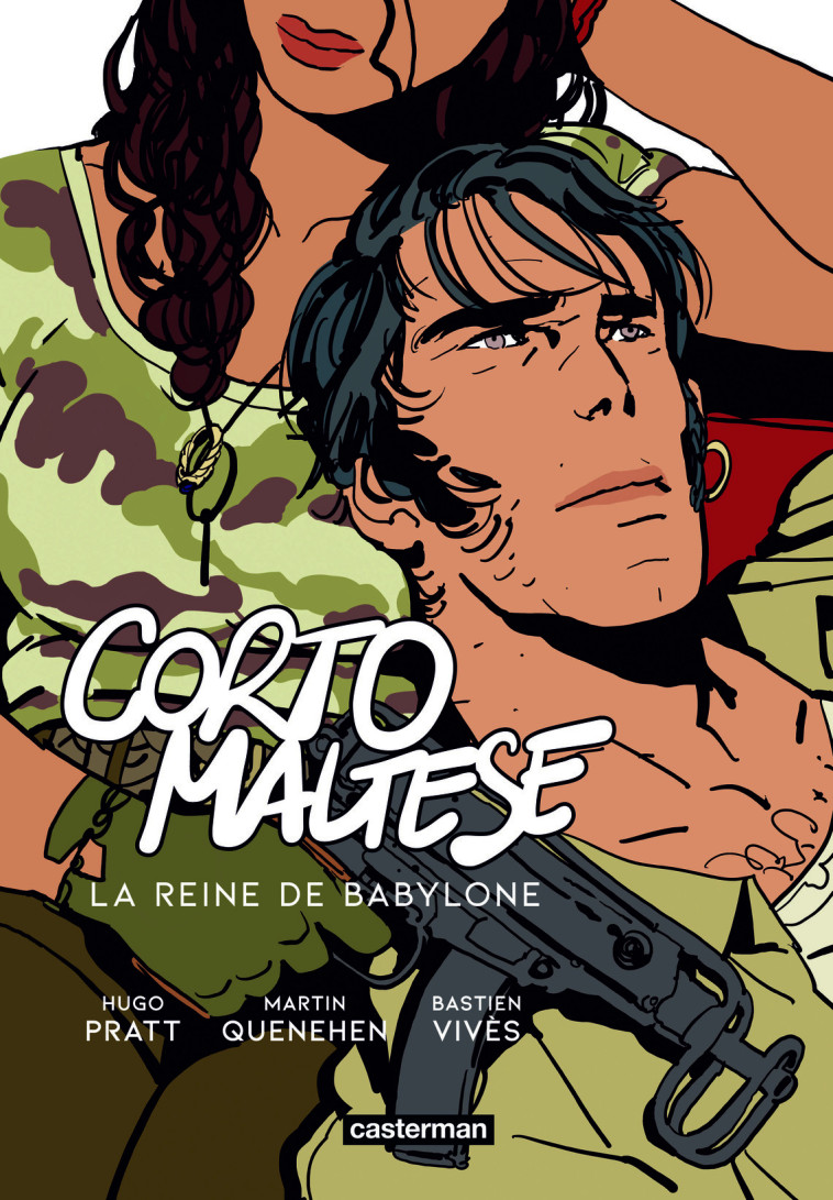 CORTO MALTESE - LA REINE DE BABYLONE - Bastien Vivès, Martin Quenehen, Hugo Pratt,  HUGO PRATT / MARTIN QUENEHEN / BASTIEN VIVES - CASTERMAN