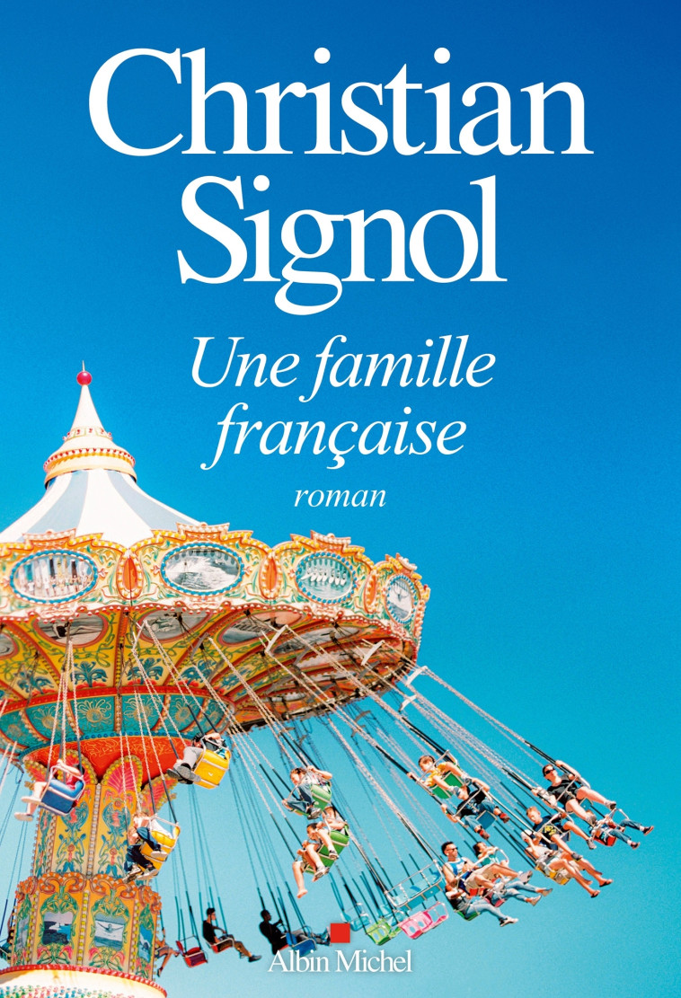 UNE FAMILLE FRANCAISE - Christian Signol - ALBIN MICHEL