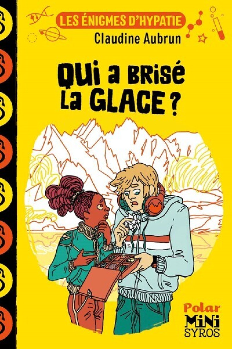 LES ENIGMES D-HYPATIE : QUI A BRISE LA GLACE ? - Claudine Aubrun, Marion Duclos - SYROS JEUNESSE